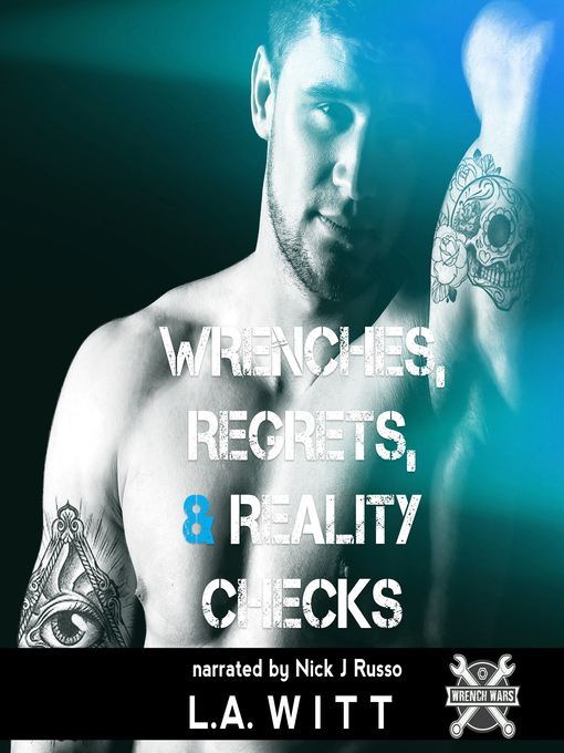 Title details for Wrenches, Regrets, & Reality Checks by L.A. Witt - Available